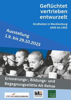 Geflüchtet - vertrieben - entwurzelt: Kindheiten in Mecklenburg 1945 bis 1952