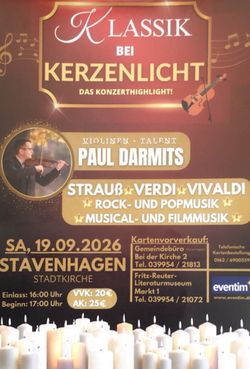Klassik bei Kerzenlichtmit Paul Darmits (Violine), Werke von Strauß, Verdi, Rock, Pop, Musical und Film Einlass: 16 Uhr Klassik bei Kerzenlichtmit Paul Darmits (Violine), Werke von Strauß, Verdi, Rock, Pop, Musical und Film Einlass: 16 Uhr